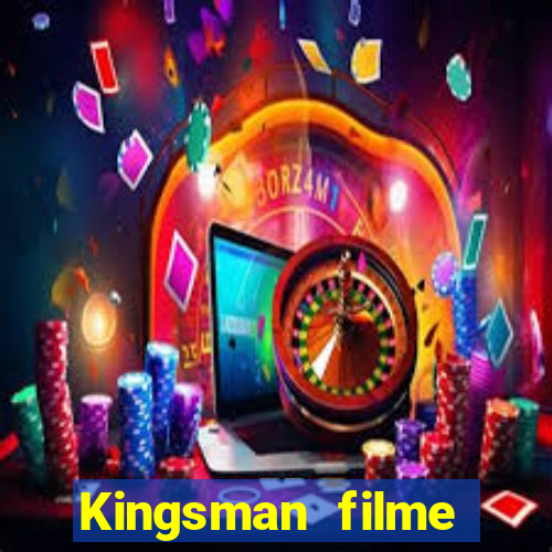 Kingsman filme completo dublado superflix